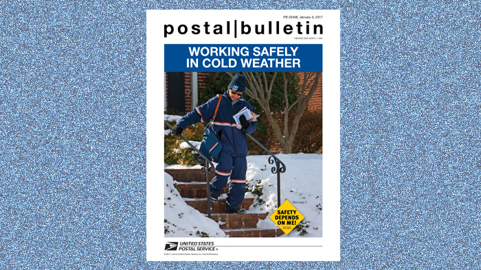 The Postal Bulletin’s Jan. 5 edition features winter safety tips for employees who work outside.