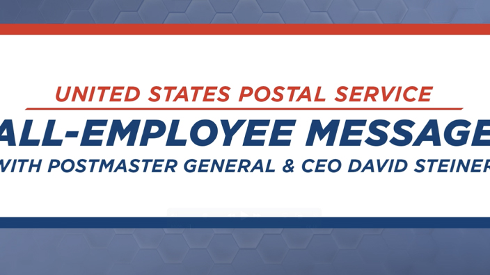 A graphic displaying the USPS logo and the words “All-Employee Message with Postmaster General David Steiner”