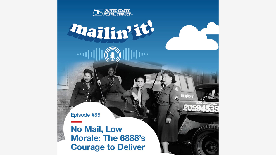 The logo for the USPS podcast displaying the words “Mailin’ It!” and a black-and-white image of four women in front of an Army jeep.